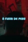 À fleur de peau Movie Streaming Online