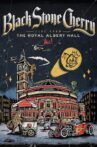 Black Stone Cherry - Live From The Royal Albert Hall... Y'All! Movie Streaming Online