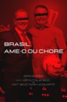 Brasil, Ame-o ou Chore Movie Streaming Online