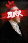 Burr: A New Muscial Movie Streaming Online