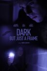 Dark But Just a Frame Movie Streaming Online