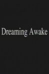 Dreaming Awake Movie Streaming Online