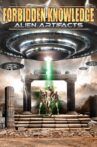 Forbidden Knowledge: Alien Artifacts Movie Streaming Online