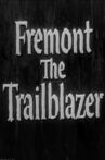 Fremont: The Trailblazer Movie Streaming Online