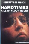 Hardtimes Killin' Floor Blues Movie Streaming Online