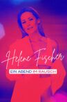 Helene Fischer - Ein Abend im Rausch Movie Streaming Online