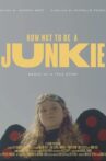 How Not to Be a Junkie Movie Streaming Online