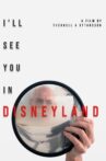 I'll See You in Disneyland Movie Streaming Online