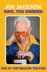 Joe Jackson: Sing, You Sinners! - Live at The Beacon Theatre Movie Streaming Online