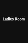 Ladies Room Movie Streaming Online