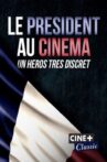 Le Président au cinéma, un héros très discret Movie Streaming Online