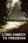 Long March to Freedom Movie Streaming Online