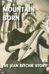 Mountain Born: The Jean Ritchie Story Movie Streaming Online