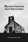 My Great Great Great Uncle Built Churches Movie Streaming Online