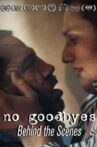 No Goodbyes: Behind the Scenes Movie Streaming Online