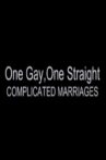 One Gay, One Straight: Complicated Marriages Movie Streaming Online
