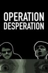 Operation Desperation Movie Streaming Online