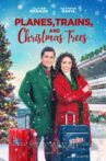 Planes, Trains, and Christmas Trees Movie Streaming Online
