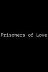 Prisoners of Love: A Short Documentary Movie Streaming Online