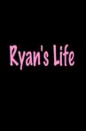 Ryan's Life Movie Streaming Online