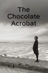 The Chocolate Acrobat Movie Streaming Online