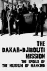 The Dakar-Djibouti Mission: The Spoils of the Museum of Mankind Movie Streaming Online
