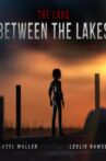 The Land Between the Lakes Movie Streaming Online