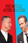 The World After Success Movie Streaming Online