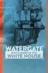 Watergate: High Crimes in the White House Movie Streaming Online
