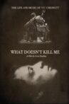 What Doesn’t Kill Me: The Life and Music of Vic Chesnutt Movie Streaming Online