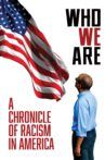 Who We Are: A Chronicle of Racism in America Movie Streaming Online