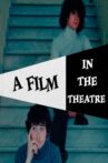 A Film in the Theatre Movie Streaming Online