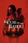 A House on the Bayou Movie Streaming Online