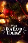 A Very Boy Band Holiday Movie Streaming Online