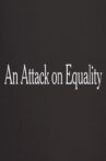 An Attack on Equality Movie Streaming Online