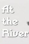 At the River Movie Streaming Online
