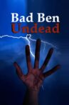 Bad Ben: Undead Movie Streaming Online