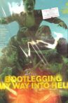 Bootlegging My Way Into Hell Movie Streaming Online