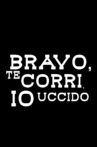Bravo, te corri, io uccido Movie Streaming Online