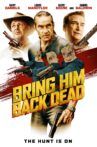 Bring Him Back Dead Movie Streaming Online