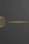 Cinema Vs. On Demand Movie Streaming Online