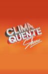 Clima Quente Show Movie Streaming Online