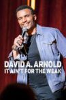David A. Arnold: It Ain't for the Weak Movie Streaming Online