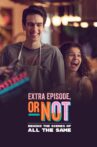 Extra Episode, or Not: Behind the Scenes of All the Same Movie Streaming Online
