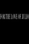 For the Love of Julio Movie Streaming Online