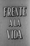 Frente a la vida Movie Streaming Online
