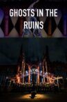 Ghosts in the Ruins Movie Streaming Online