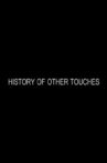 History of Other Touches Movie Streaming Online