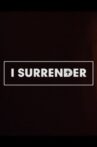 I Surrender Movie Streaming Online