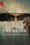 Indian Predator: The Butcher Of Delhi Movie Streaming Online